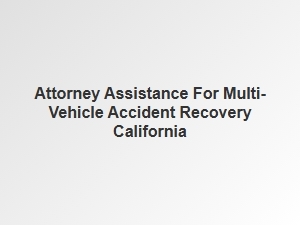 Navigating Multi-Vehicle Accident Recovery with Attorney Support in California
